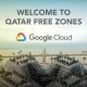 Qatar Free Zones to host Google cloud region