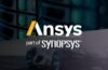 Synopsys Completes Acquisition Of Ansys